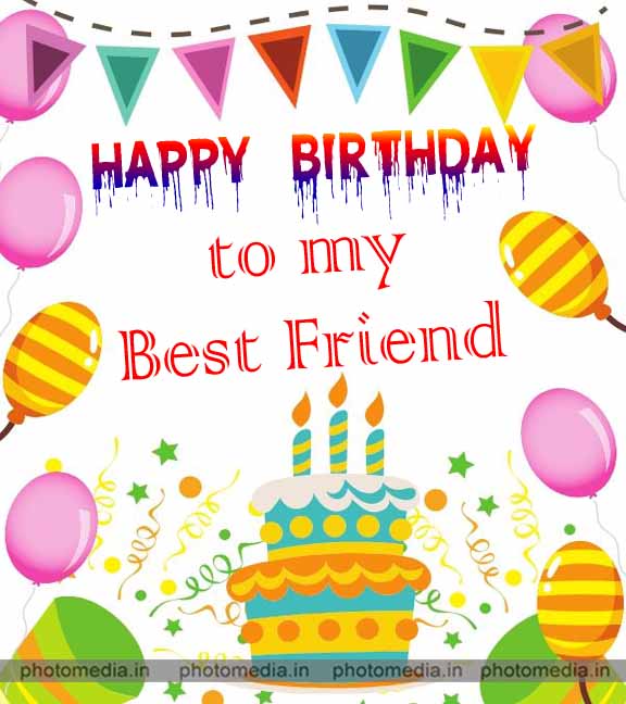 Happy Birthday Image For Best Friend » Cute Pictures | Photo Media