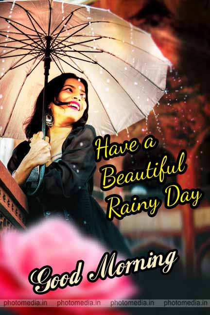have a beautiful rainy day