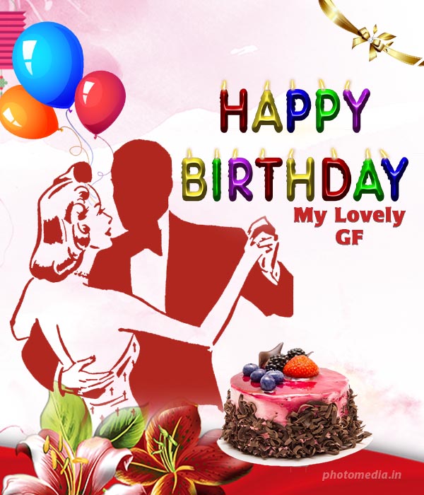 happy birthday my lovely gf